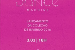 Lançamento oficial da coleção Dance Machine