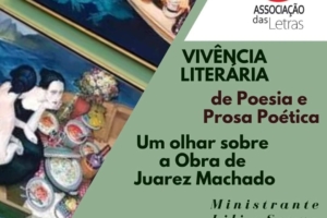 Estão abertas as inscrições para “Vivência Literária de Poesia e Prosa Poética, “Um olhar sobre a obra de Juarez Machado”